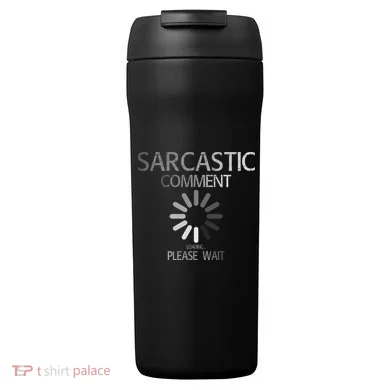 Sarcastic Comment Loading Please Wait 24oz Duet Stainless Steel Tumbler