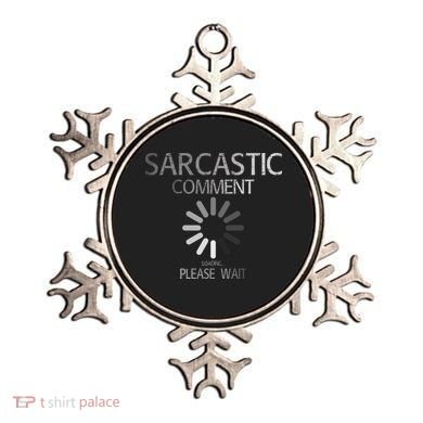 Sarcastic Comment Loading Please Wait Ornament