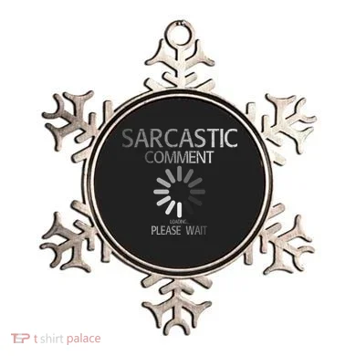 Sarcastic Comment Loading Please Wait Ornament