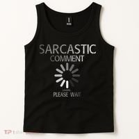 Sarcastic Comment Loading Please Wait Tank Top thumb 2
