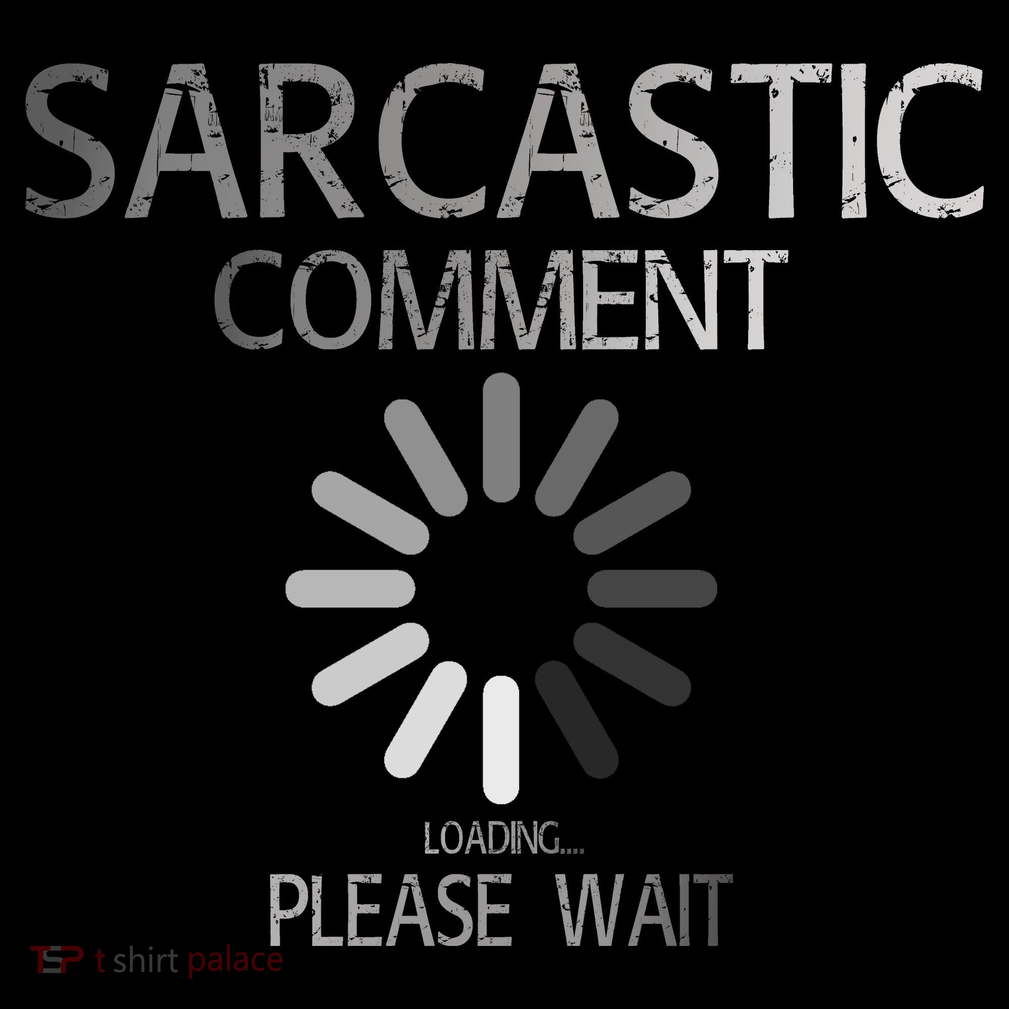Sarcastic Comment Loading Please Wait Women's Long Sleeve Shirt