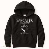 Sarcastic Comment Loading Please Wait Kids Hoodie thumb 0