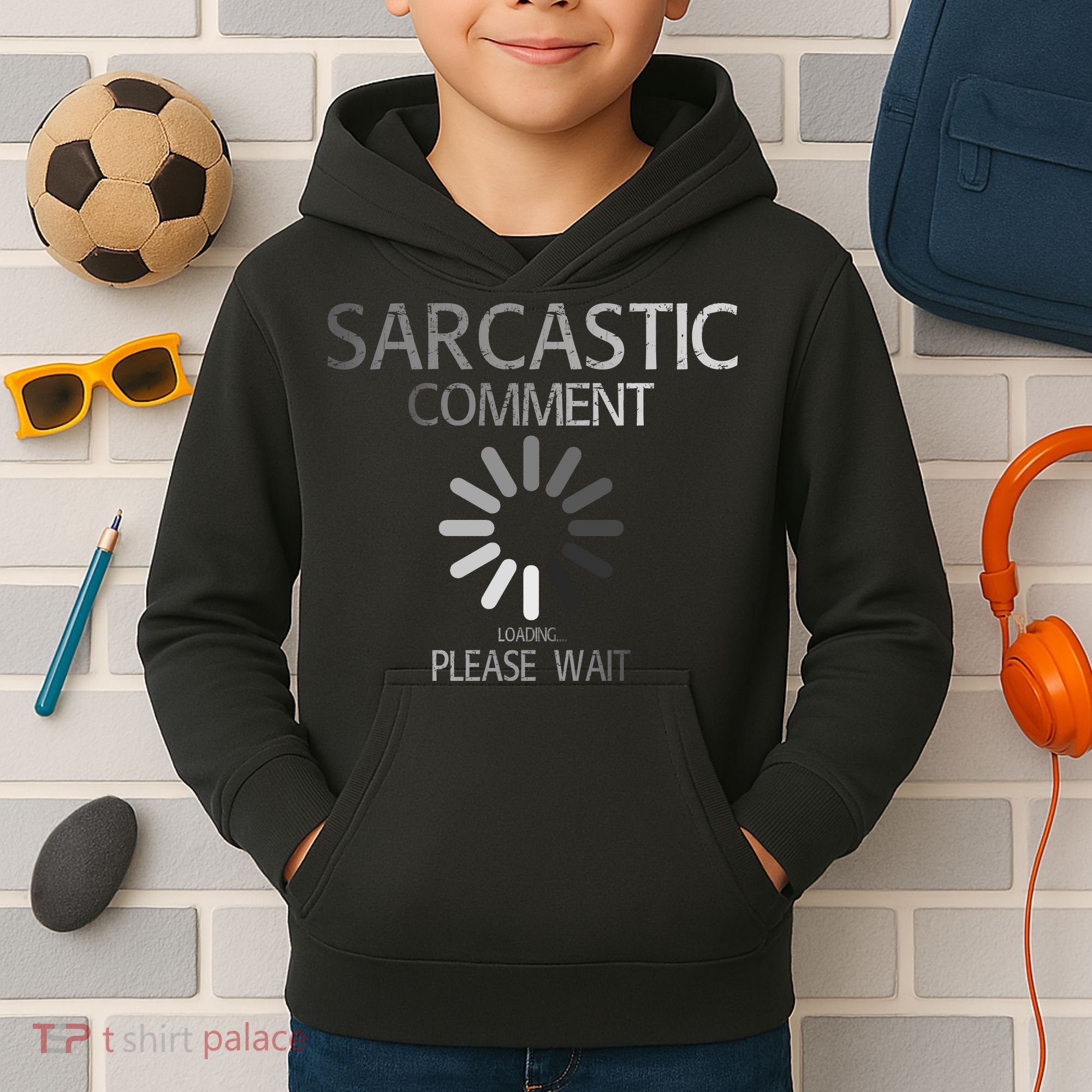 Sarcastic Comment Loading Please Wait Kids Hoodie