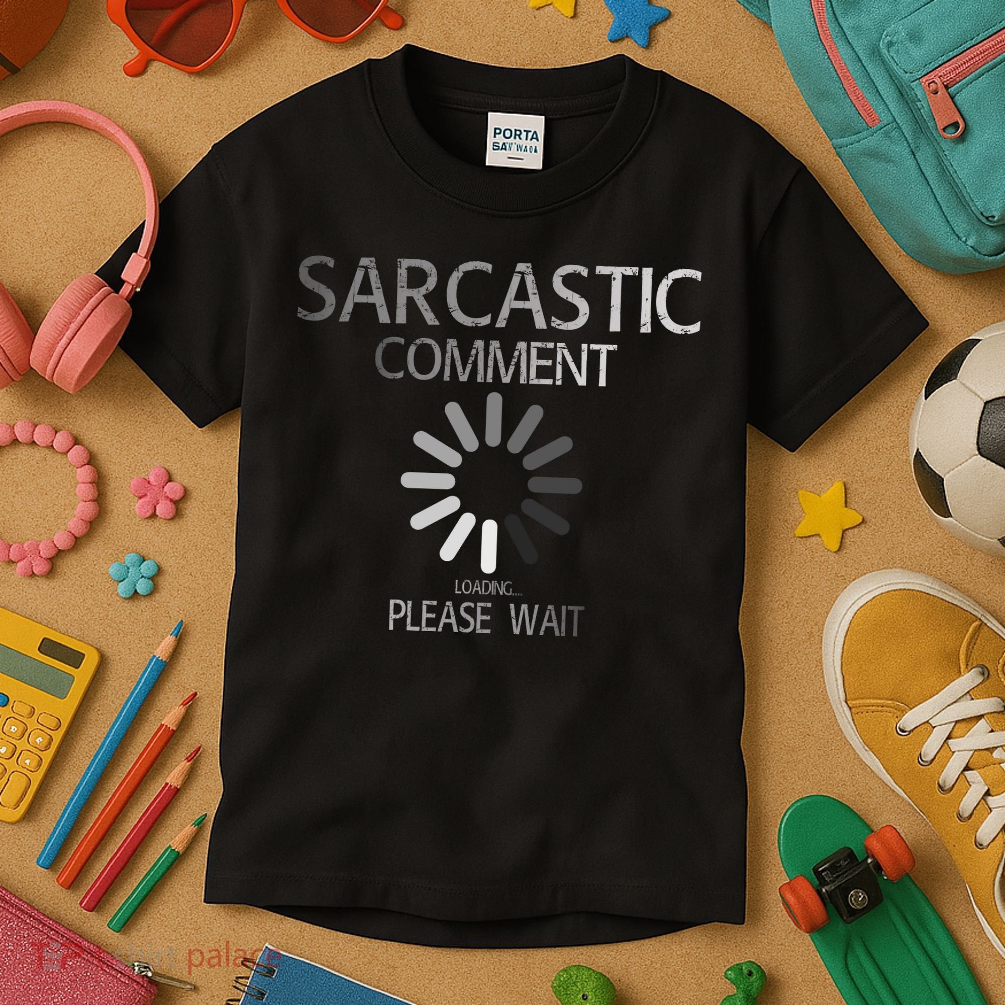 Sarcastic Comment Loading Please Wait Kids T-Shirt