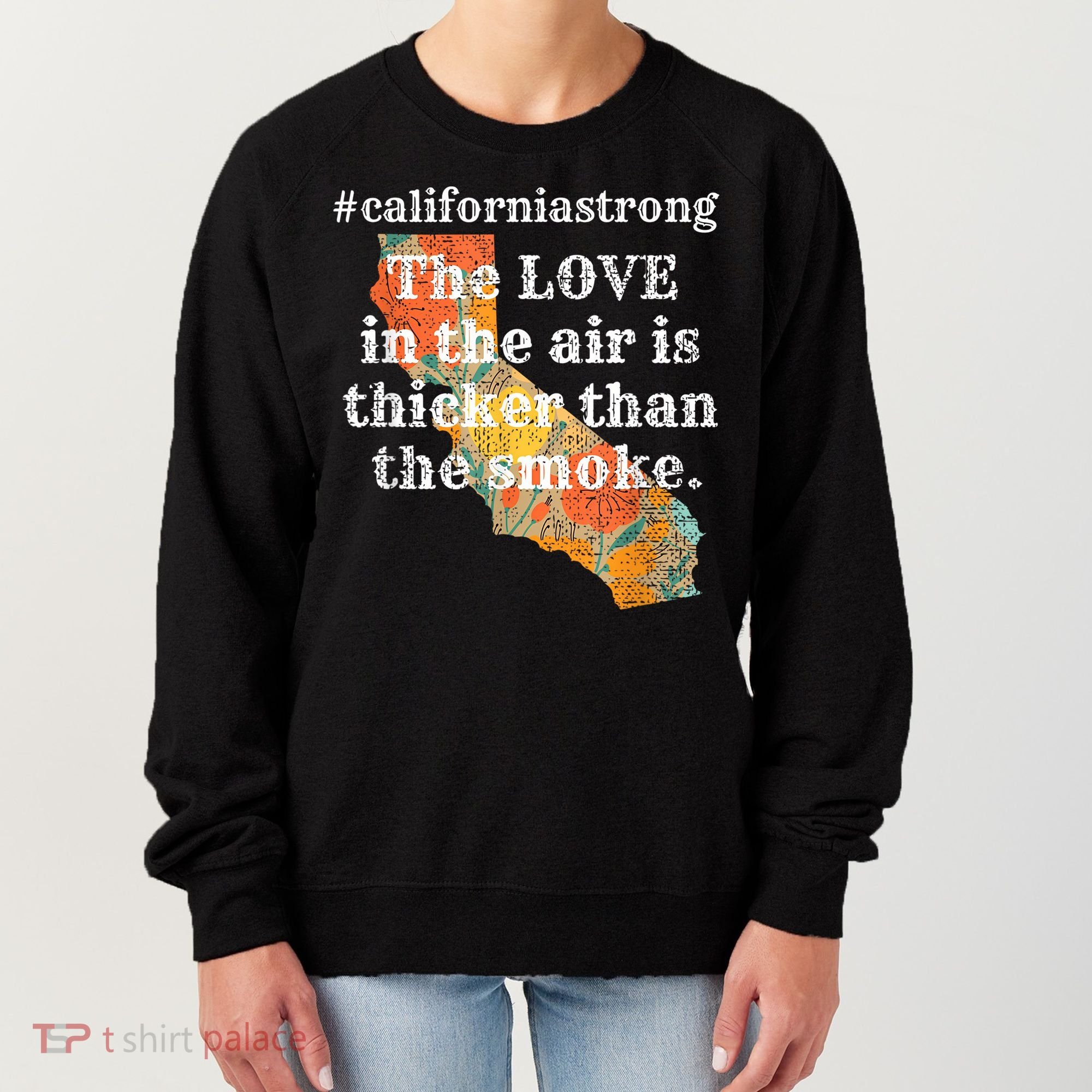 Sonoma County Los Angeles Strong Love Thicker Smoke Fire Women's Sweatshirt
