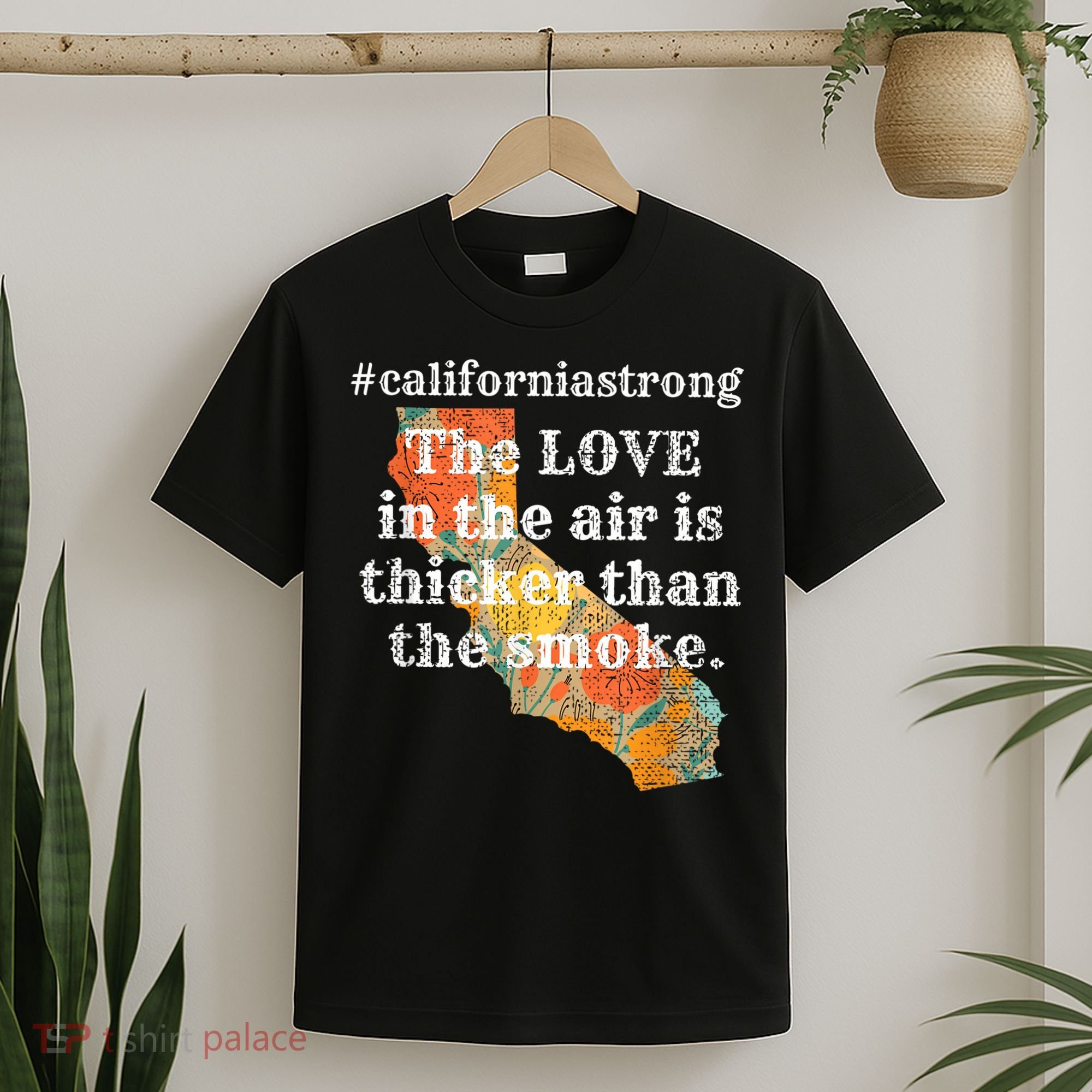 Sonoma County Los Angeles Strong Love Thicker Smoke Fire T-Shirt