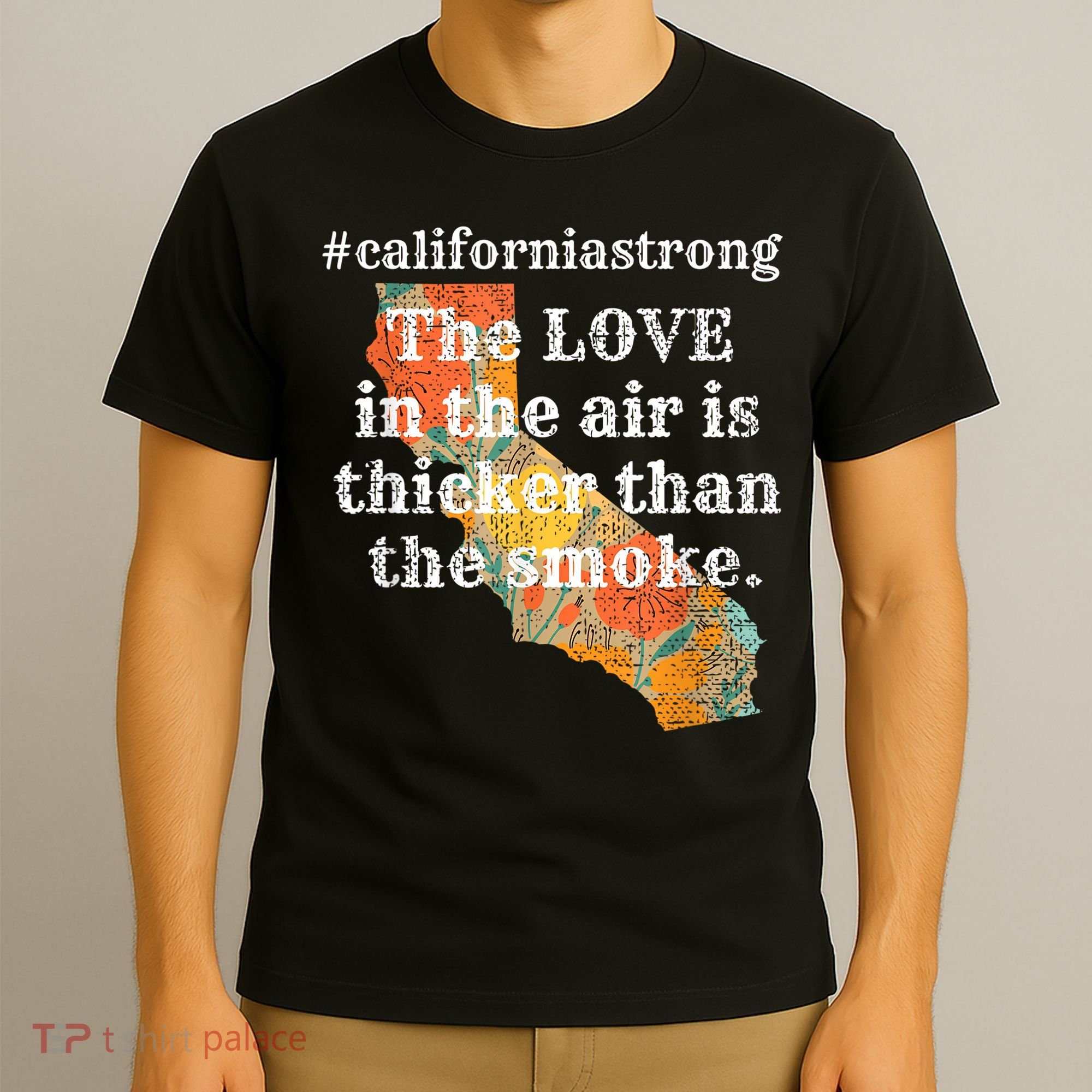 Sonoma County Los Angeles Strong Love Thicker Smoke Fire T-Shirt