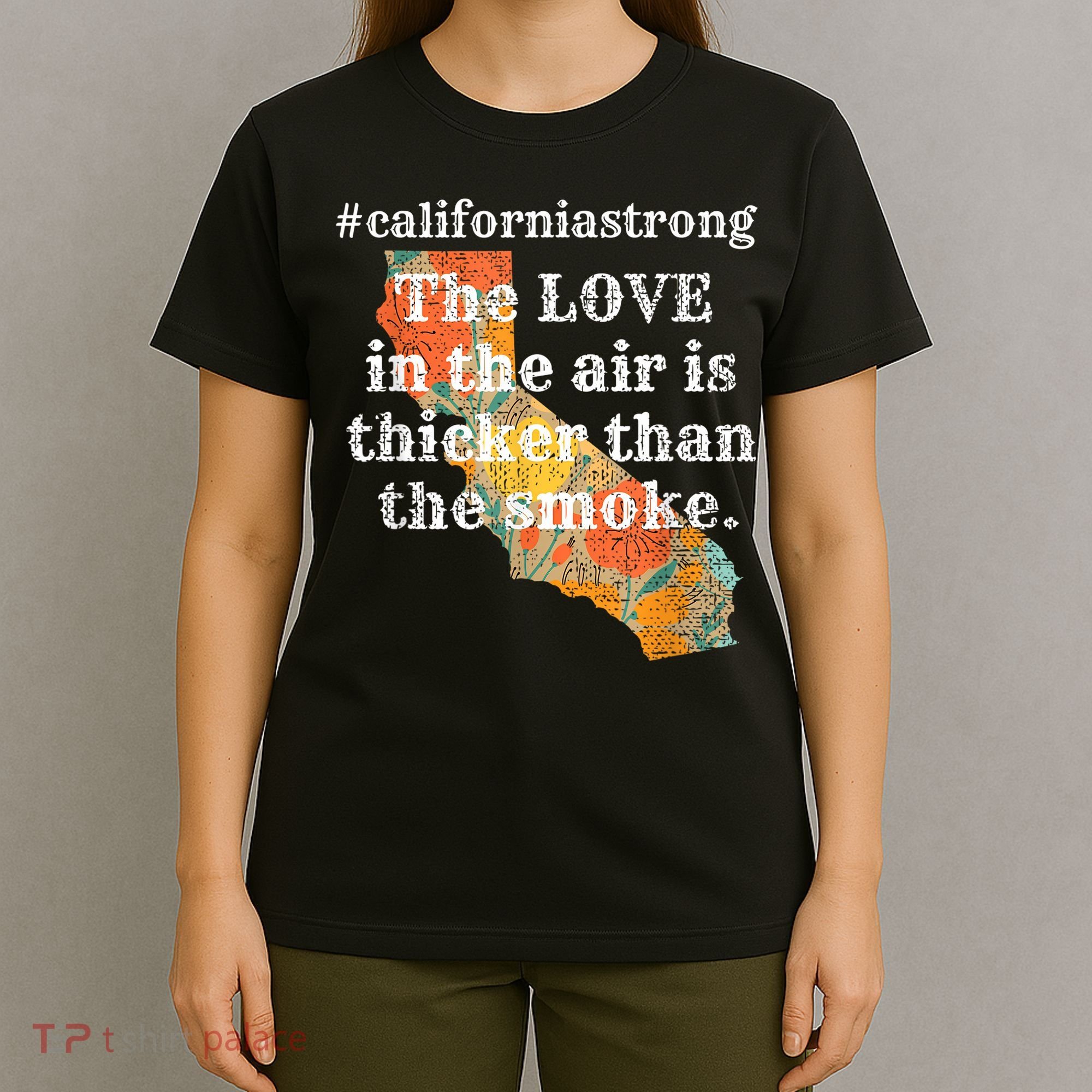 Sonoma County Los Angeles Strong Love Thicker Smoke Fire T-Shirt