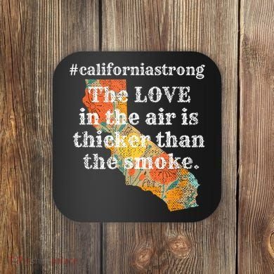 Sonoma County Los Angeles Strong Love Thicker Smoke Fire Coaster
