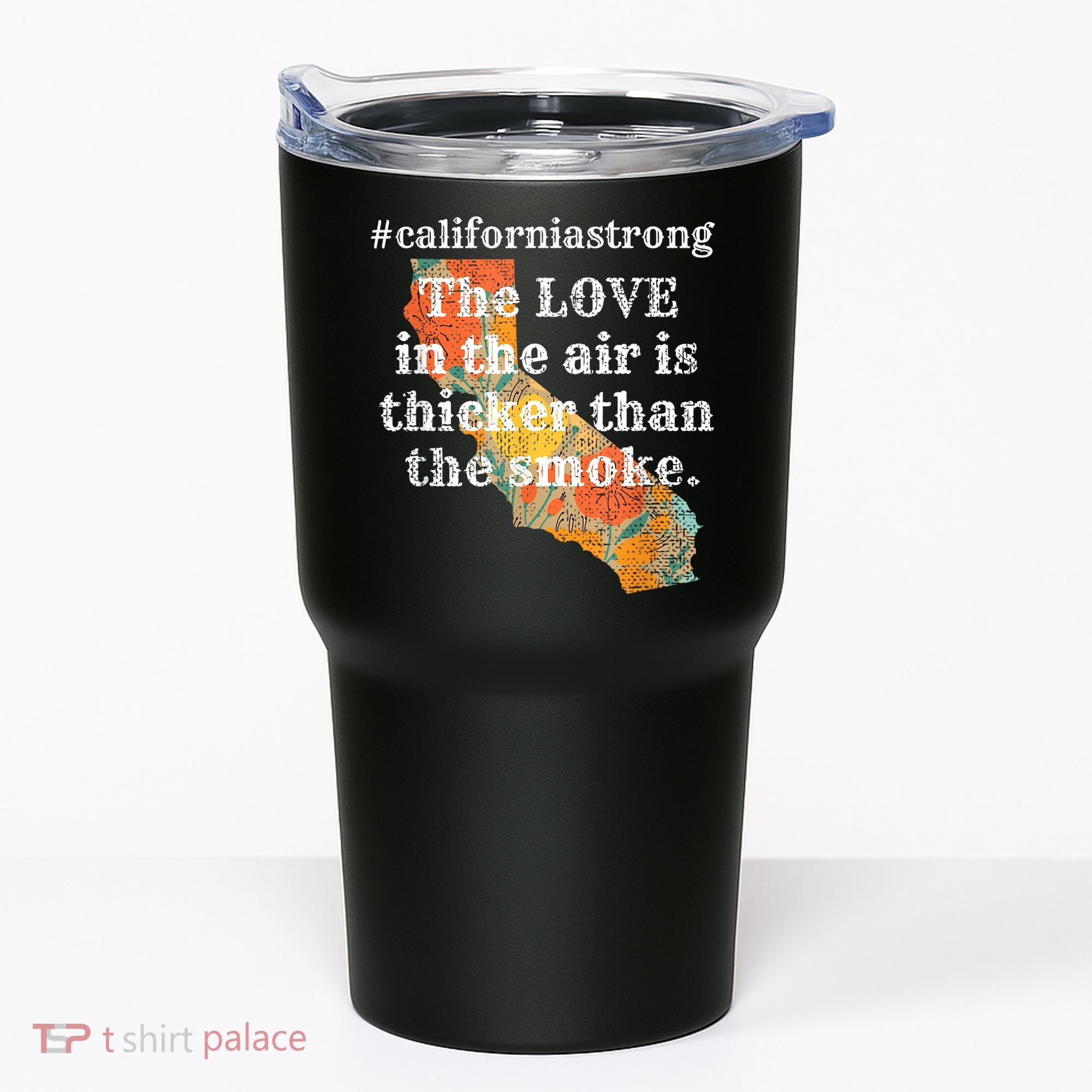 Sonoma County Los Angeles Strong Love Thicker Smoke Fire Tumbler