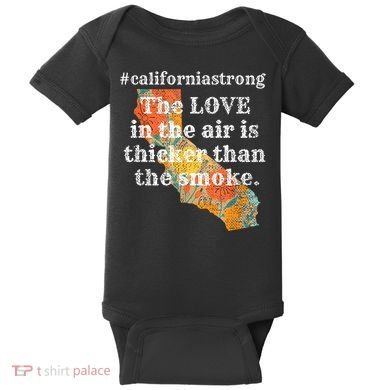 Sonoma County Los Angeles Strong Love Thicker Smoke Fire Baby Bodysuit