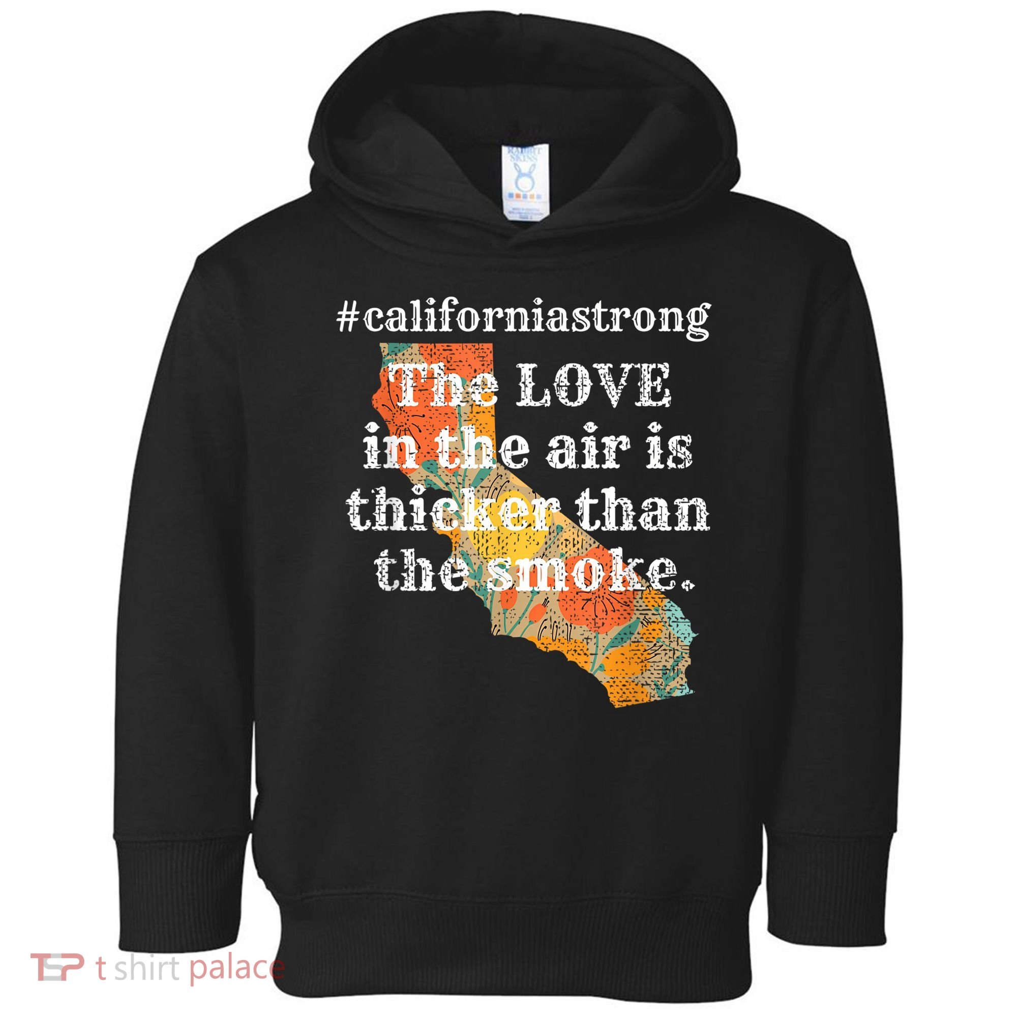 Sonoma County Los Angeles Strong Love Thicker Smoke Fire Toddler Hoodie