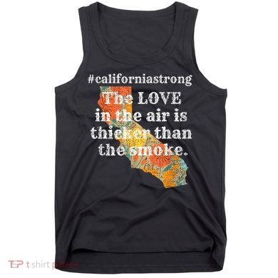 Sonoma County Los Angeles Strong Love Thicker Smoke Fire Tank Top