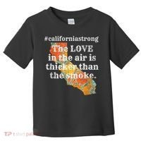 Sonoma County Los Angeles Strong Love Thicker Smoke Fire Toddler T-Shirt thumb 0
