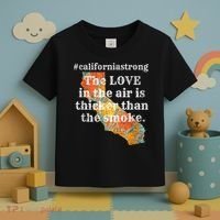Sonoma County Los Angeles Strong Love Thicker Smoke Fire Toddler T-Shirt thumb 3