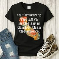 Sonoma County Los Angeles Strong Love Thicker Smoke Fire Women's T-Shirt thumb 3