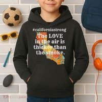 Sonoma County Los Angeles Strong Love Thicker Smoke Fire Kids Hoodie thumb 2