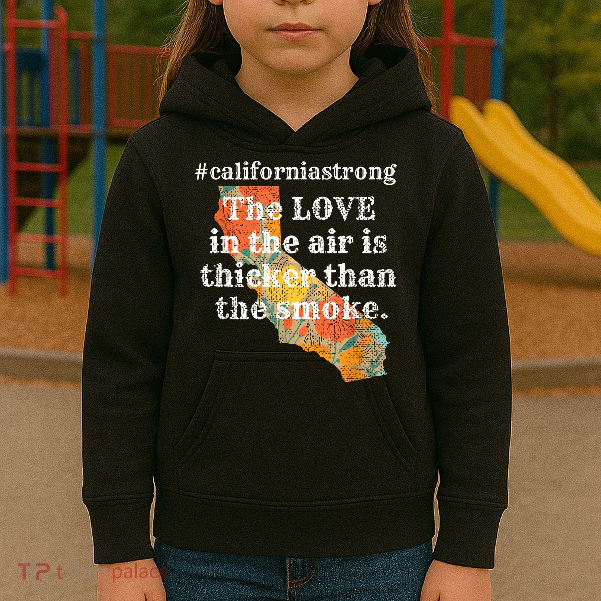 Sonoma County Los Angeles Strong Love Thicker Smoke Fire Kids Hoodie