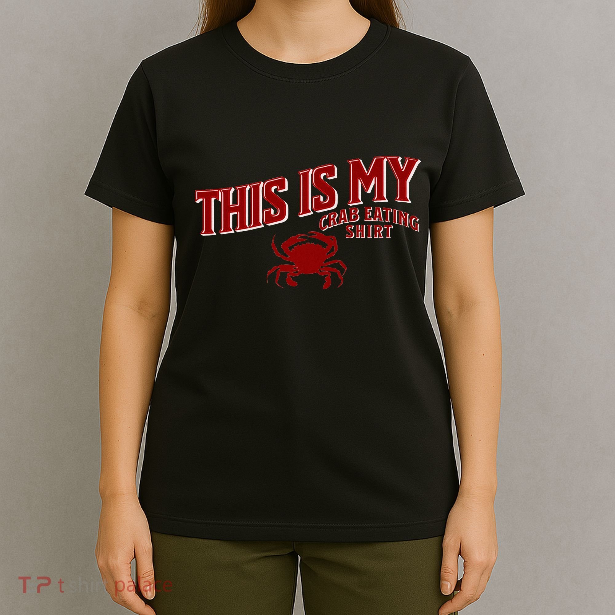 Seafood Crab Legs This Is My Crab Eating T-Shirt