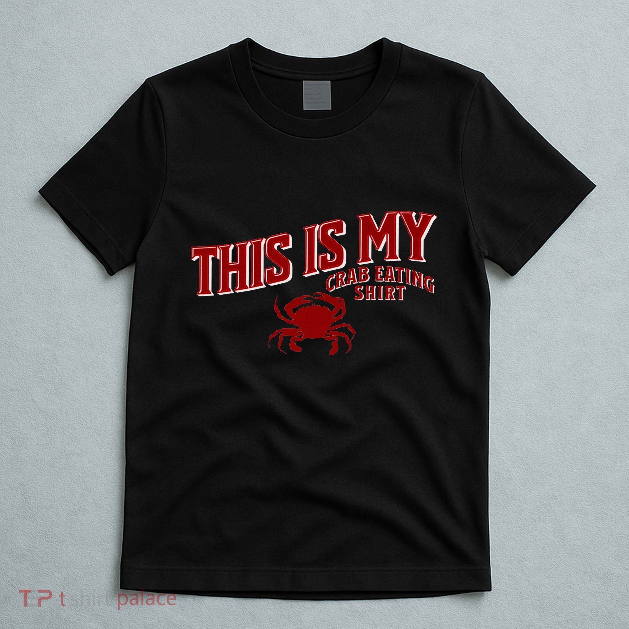 Seafood Crab Legs This Is My Crab Eating T-Shirt