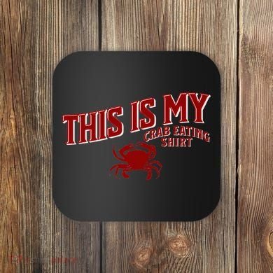 Seafood Crab Legs This Is My Crab Eating Coaster