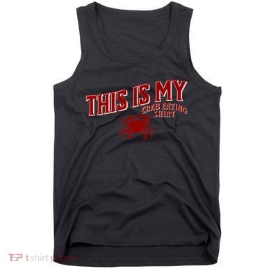 Seafood Crab Legs This Is My Crab Eating Tank Top
