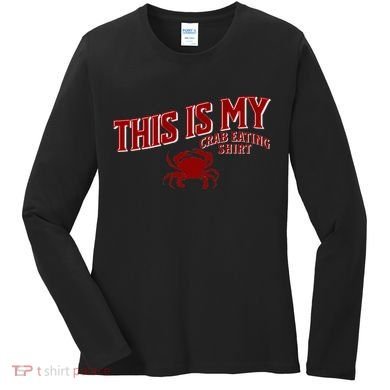Seafood Crab Legs This Is My Crab Eating Women's Long Sleeve Shirt