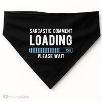 Sarcastic Comment Loading Please Wait USA-Made Doggie Bandana thumb 0