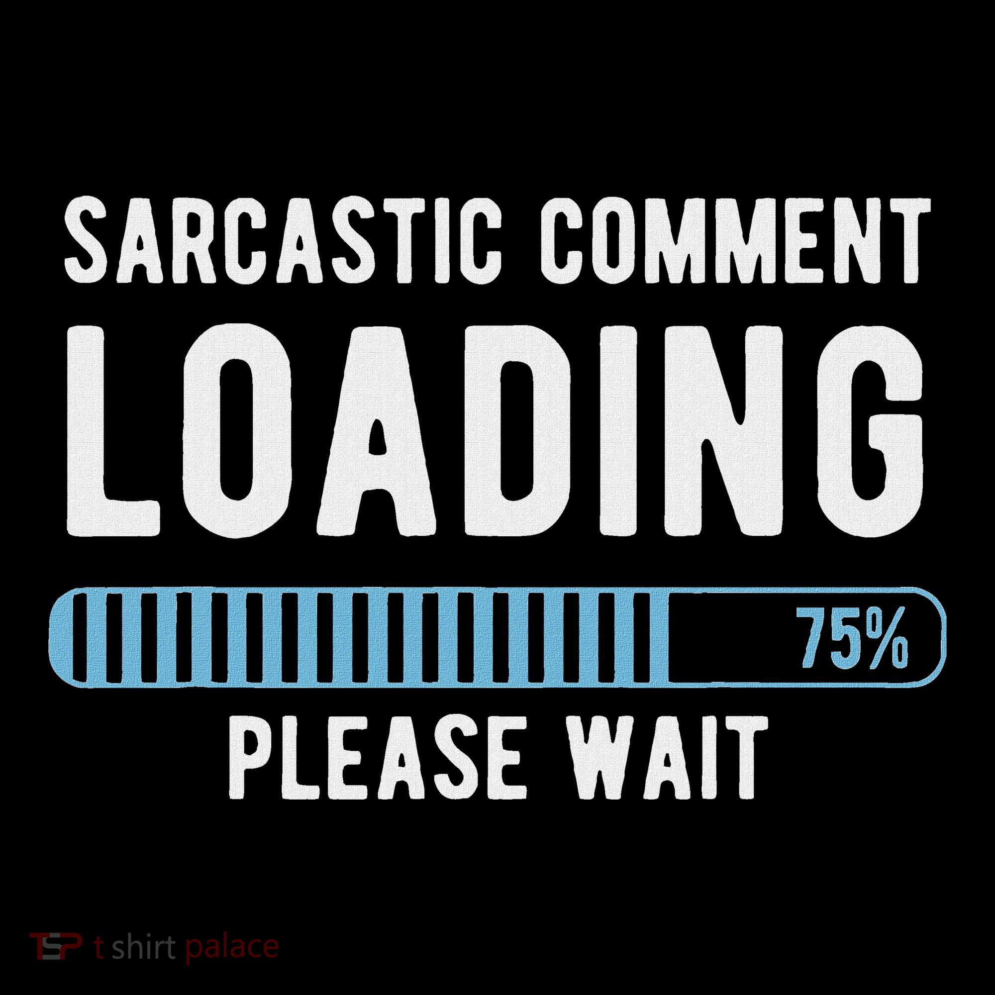 Sarcastic Comment Loading Please Wait Bucket Hat