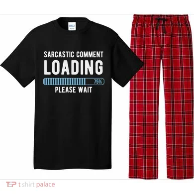 Sarcastic Comment Loading Please Wait Pajama Set