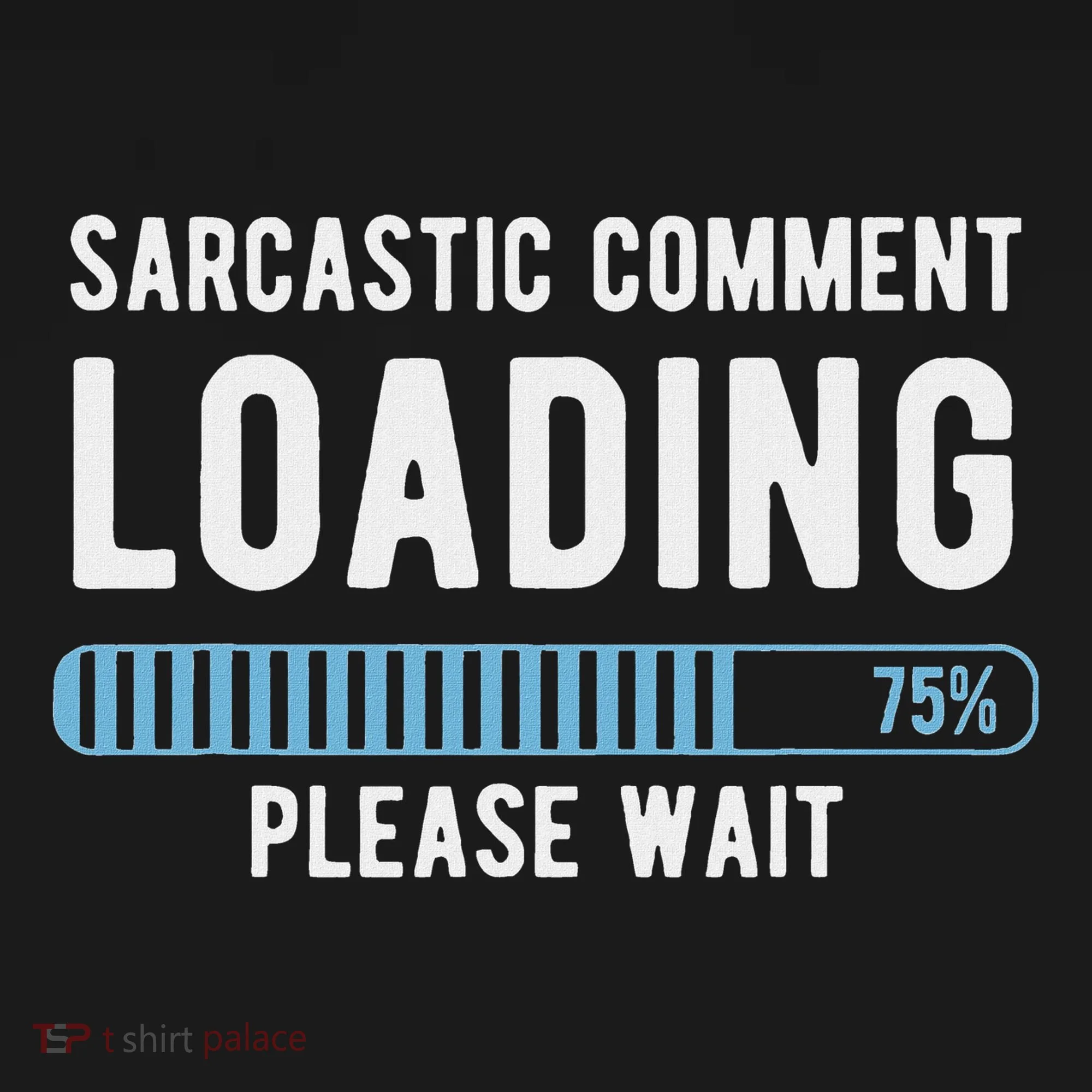 Sarcastic Comment Loading Please Wait Pajama Set