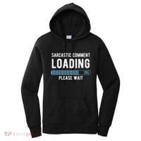 Sarcastic Comment Loading Please Wait Women's Hoodie thumb 0