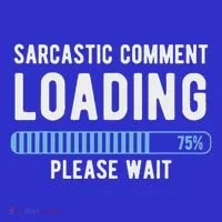 Sarcastic Comment Loading Please Wait Hoodie thumb 2