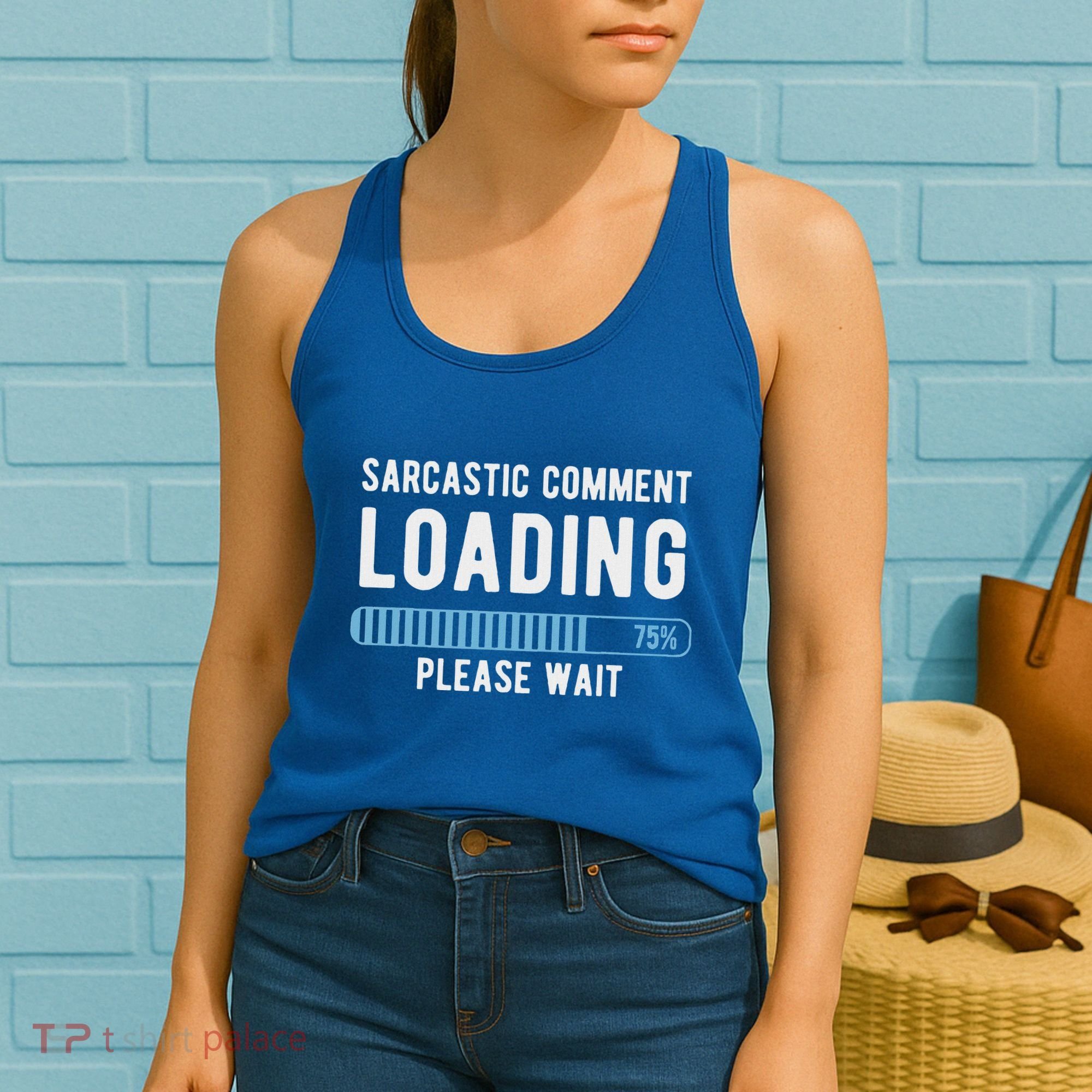 Sarcastic Comment Loading Please Wait Women's Tank Top