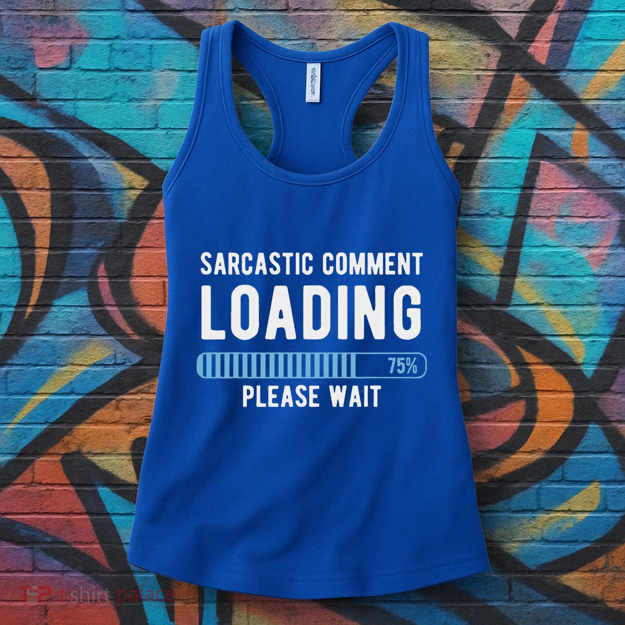 Sarcastic Comment Loading Please Wait Women's Tank Top