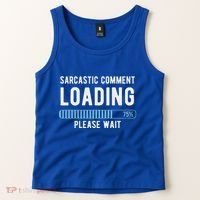 Sarcastic Comment Loading Please Wait Tank Top thumb 2