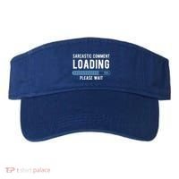 Sarcastic Comment Loading Please Wait Visor thumb 0