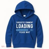 Sarcastic Comment Loading Please Wait Kids Hoodie thumb 0