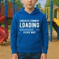 Sarcastic Comment Loading Please Wait Kids Hoodie thumb 2