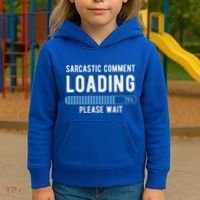 Sarcastic Comment Loading Please Wait Kids Hoodie thumb 3