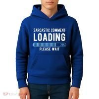 Sarcastic Comment Loading Please Wait Kids Hoodie thumb 4