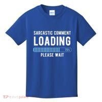 Sarcastic Comment Loading Please Wait Kids T-Shirt thumb 0