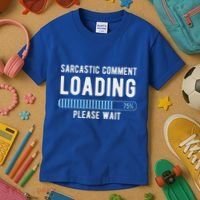 Sarcastic Comment Loading Please Wait Kids T-Shirt thumb 3