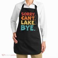 Sorry Cant Lake Bye Lake Life Lake Lovers Funny Apron thumb 2