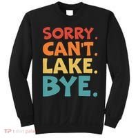 Sorry Cant Lake Bye Lake Life Lake Lovers Funny Sweatshirt thumb 0