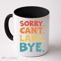 Sorry Cant Lake Bye Lake Life Lake Lovers Funny Coffee Mug thumb 0