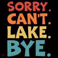 Sorry Cant Lake Bye Lake Life Lake Lovers Funny Coffee Mug thumb 5