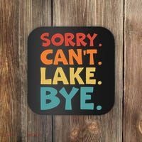 Sorry Cant Lake Bye Lake Life Lake Lovers Funny Coaster thumb 0
