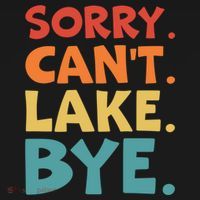 Sorry Cant Lake Bye Lake Life Lake Lovers Funny Women's Hoodie thumb 2
