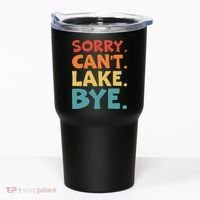Sorry Cant Lake Bye Lake Life Lake Lovers Funny Tumbler thumb 0